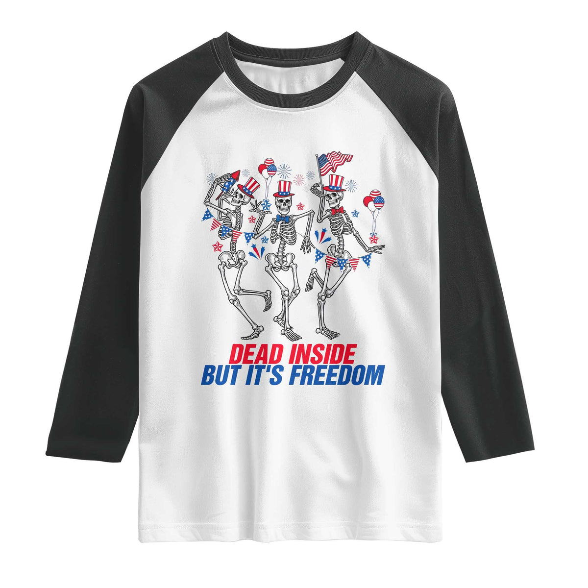 Patriotic Dancing Skeleton Raglan Shirt Dead Inside But Its Freedom