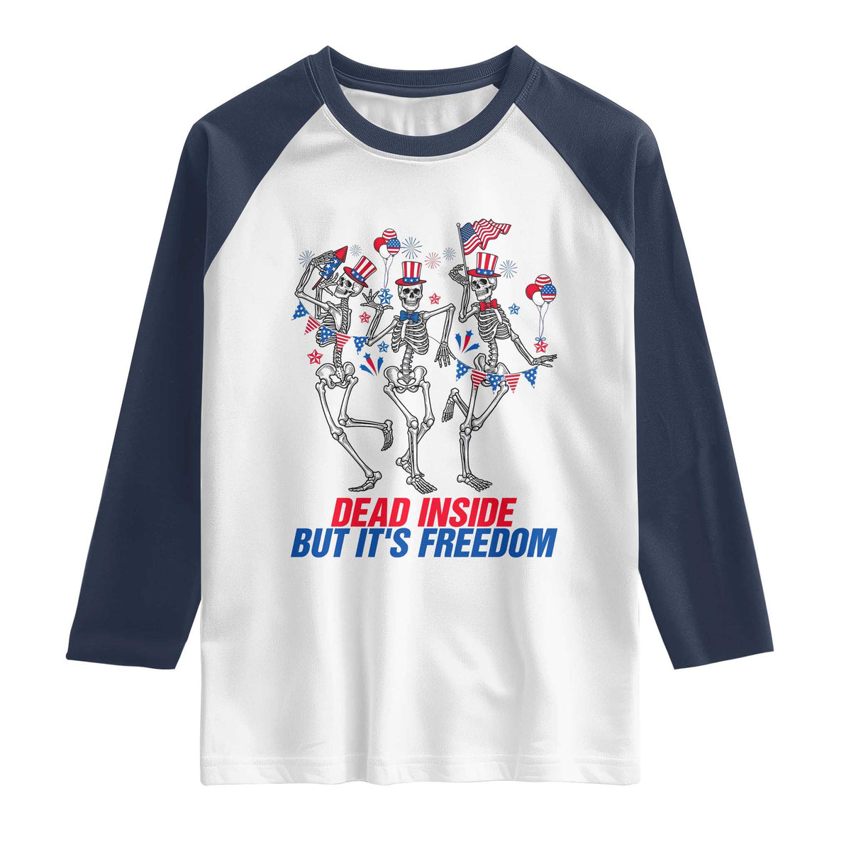 Patriotic Dancing Skeleton Raglan Shirt Dead Inside But Its Freedom