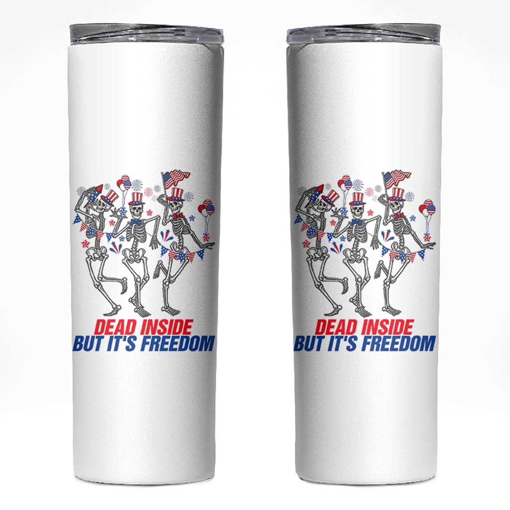 Patriotic Dancing Skeleton Skinny Tumbler Dead Inside But Its Freedom