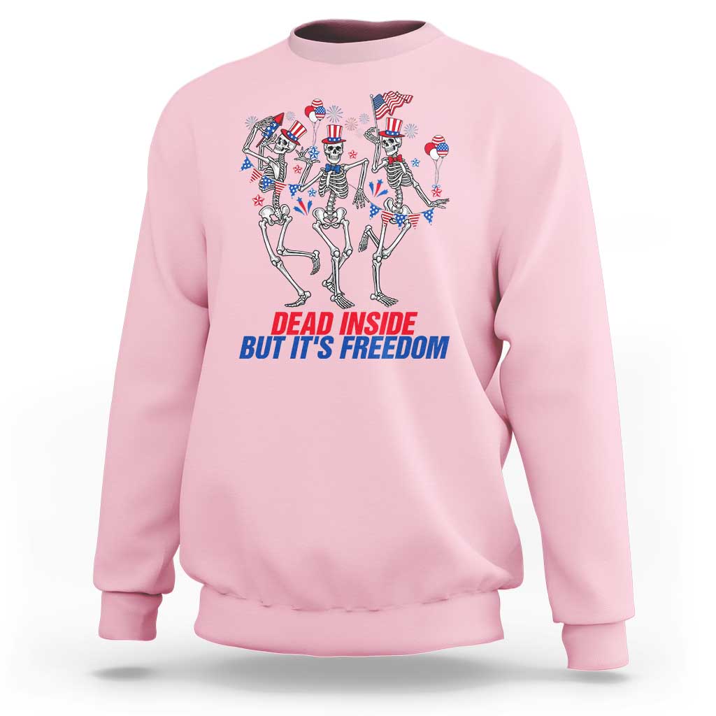 Patriotic Dancing Skeleton Sweatshirt Dead Inside But Its Freedom