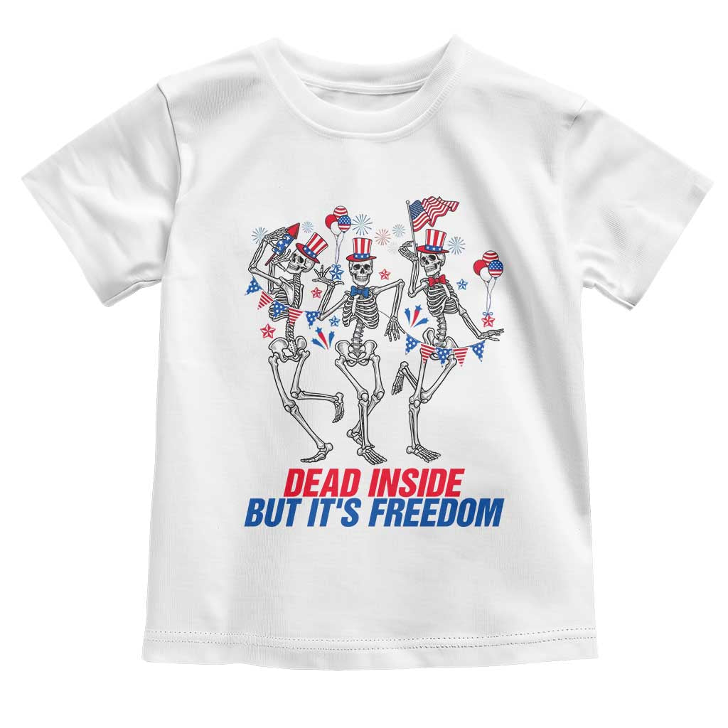 Patriotic Dancing Skeleton Toddler T Shirt Dead Inside But Its Freedom