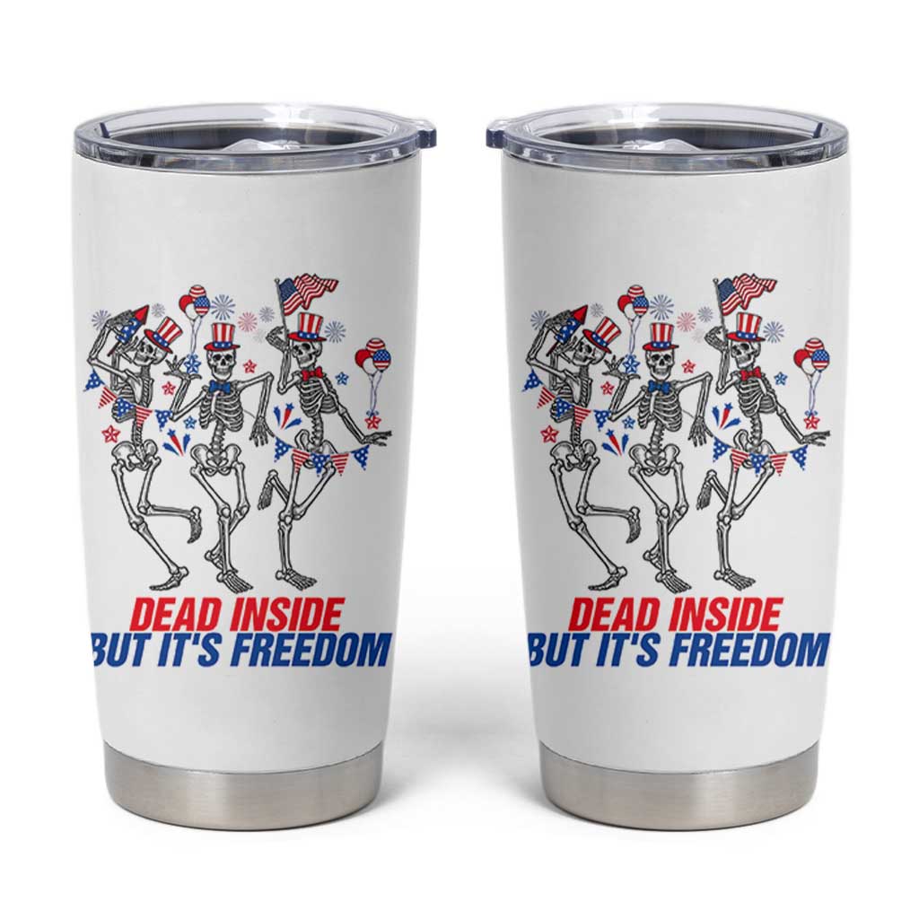 Patriotic Dancing Skeleton Tumbler Cup Dead Inside But Its Freedom