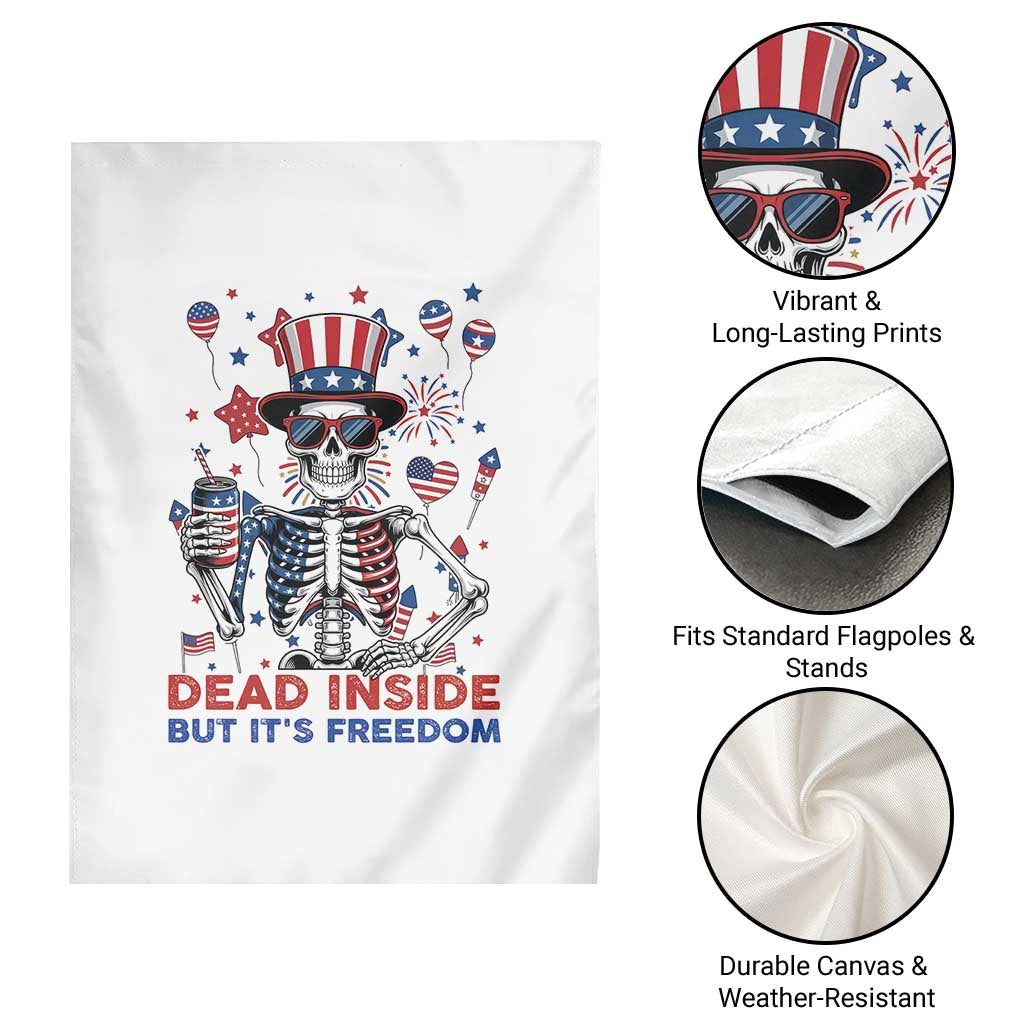 Funny Skeleton Dead Inside But Its Freedom Garden Flag Patriotic Gift