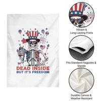 Funny Skeleton Dead Inside But Its Freedom Garden Flag Patriotic Gift