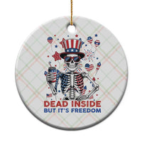 Funny Skeleton Dead Inside But Its Freedom Ceramic Ornament Patriotic Gift