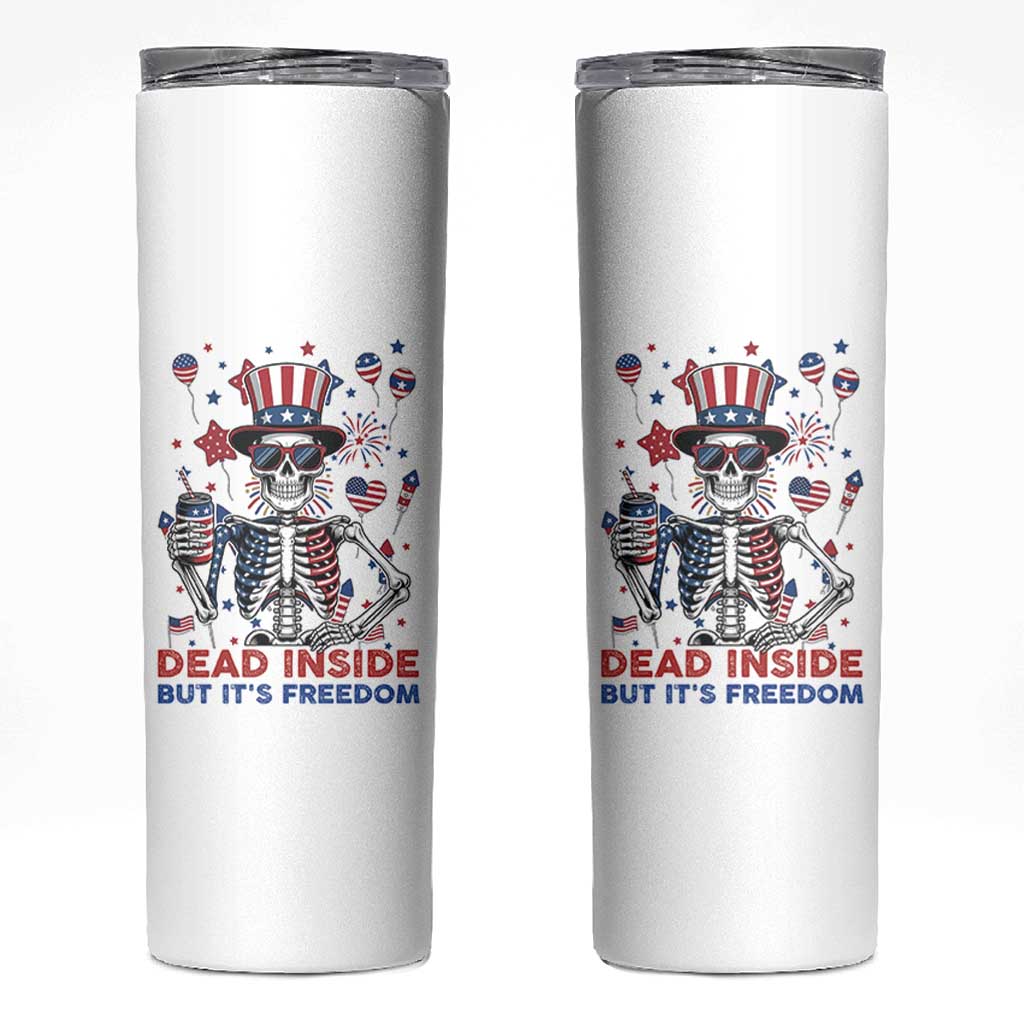 Funny Skeleton Dead Inside But Its Freedom Skinny Tumbler Patriotic Gift