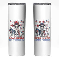 Funny Skeleton Dead Inside But Its Freedom Skinny Tumbler Patriotic Gift