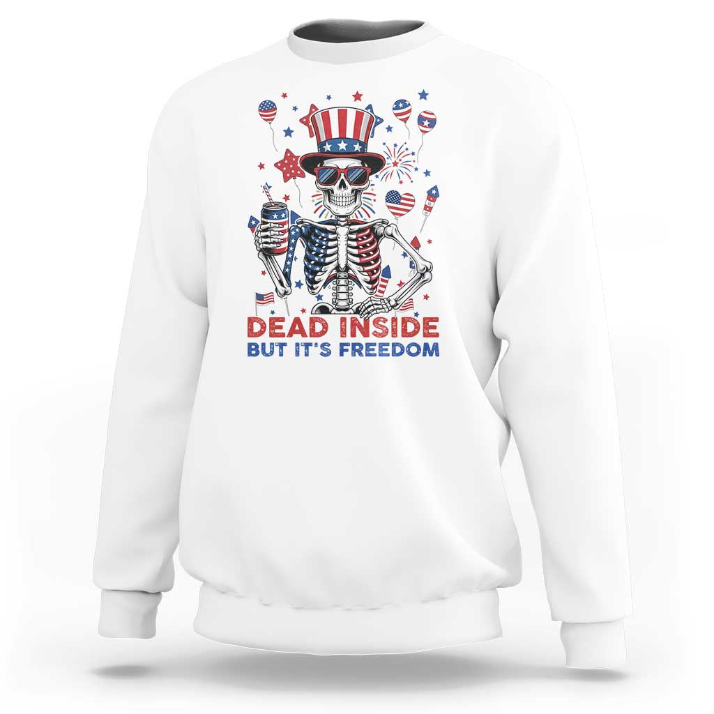 Funny Skeleton Dead Inside But Its Freedom Sweatshirt Patriotic Gift