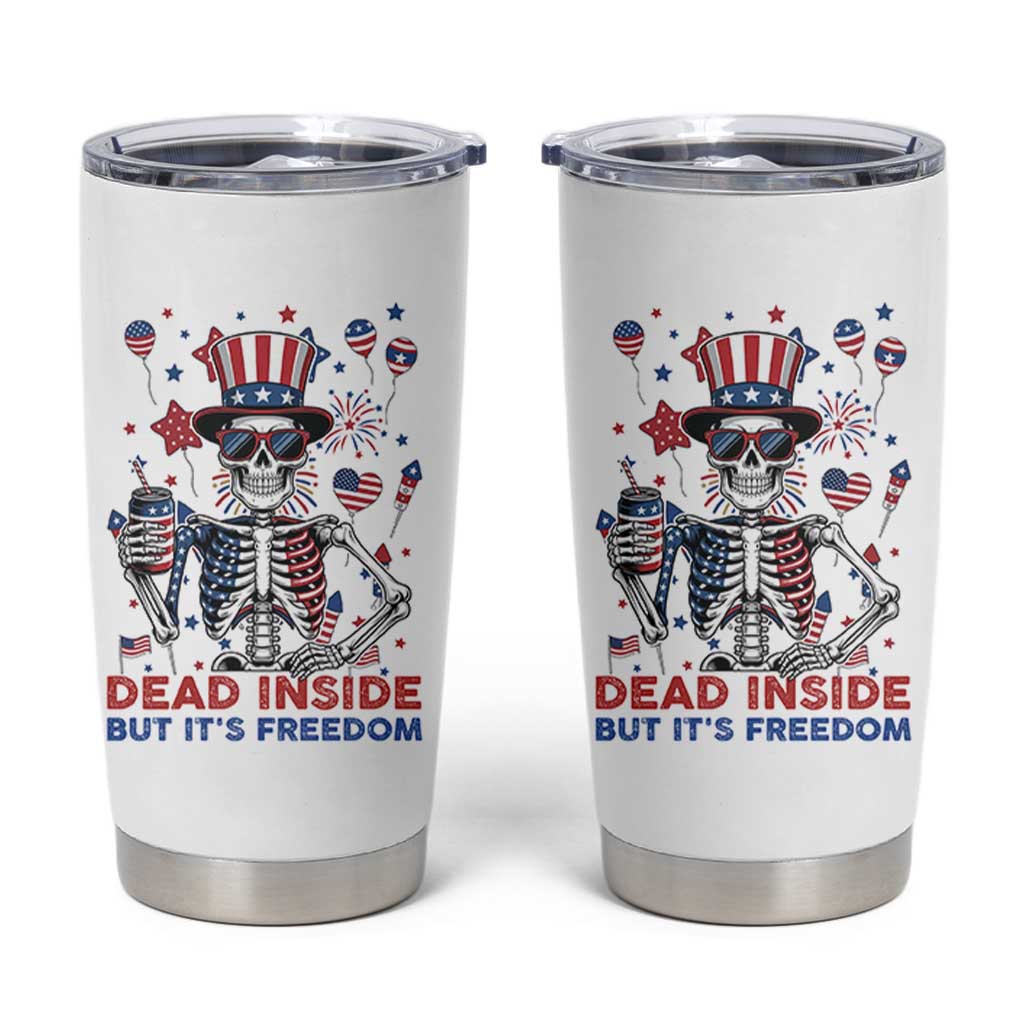 Funny Skeleton Dead Inside But Its Freedom Tumbler Cup Patriotic Gift