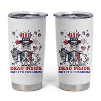 Funny Skeleton Dead Inside But Its Freedom Tumbler Cup Patriotic Gift