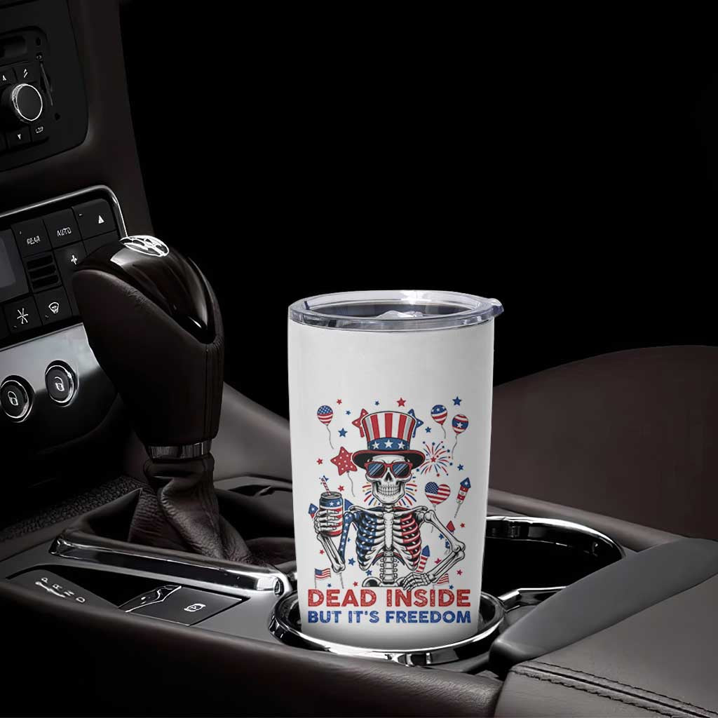 Funny Skeleton Dead Inside But Its Freedom Tumbler Cup Patriotic Gift