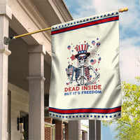 Funny Skeleton Dead Inside But Its Freedom Garden Flag Patriotic Gift