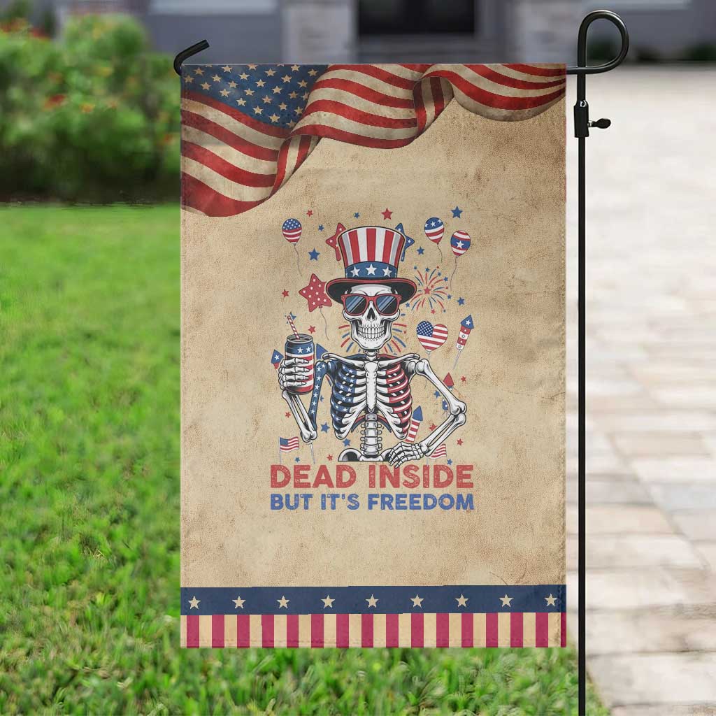 Funny Skeleton Dead Inside But Its Freedom Garden Flag Patriotic Gift