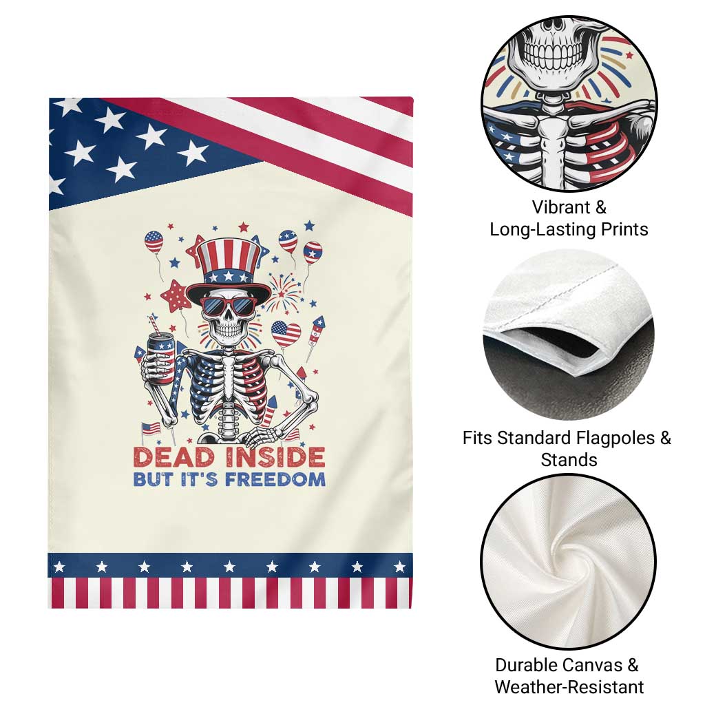 Funny Skeleton Dead Inside But Its Freedom Garden Flag Patriotic Gift