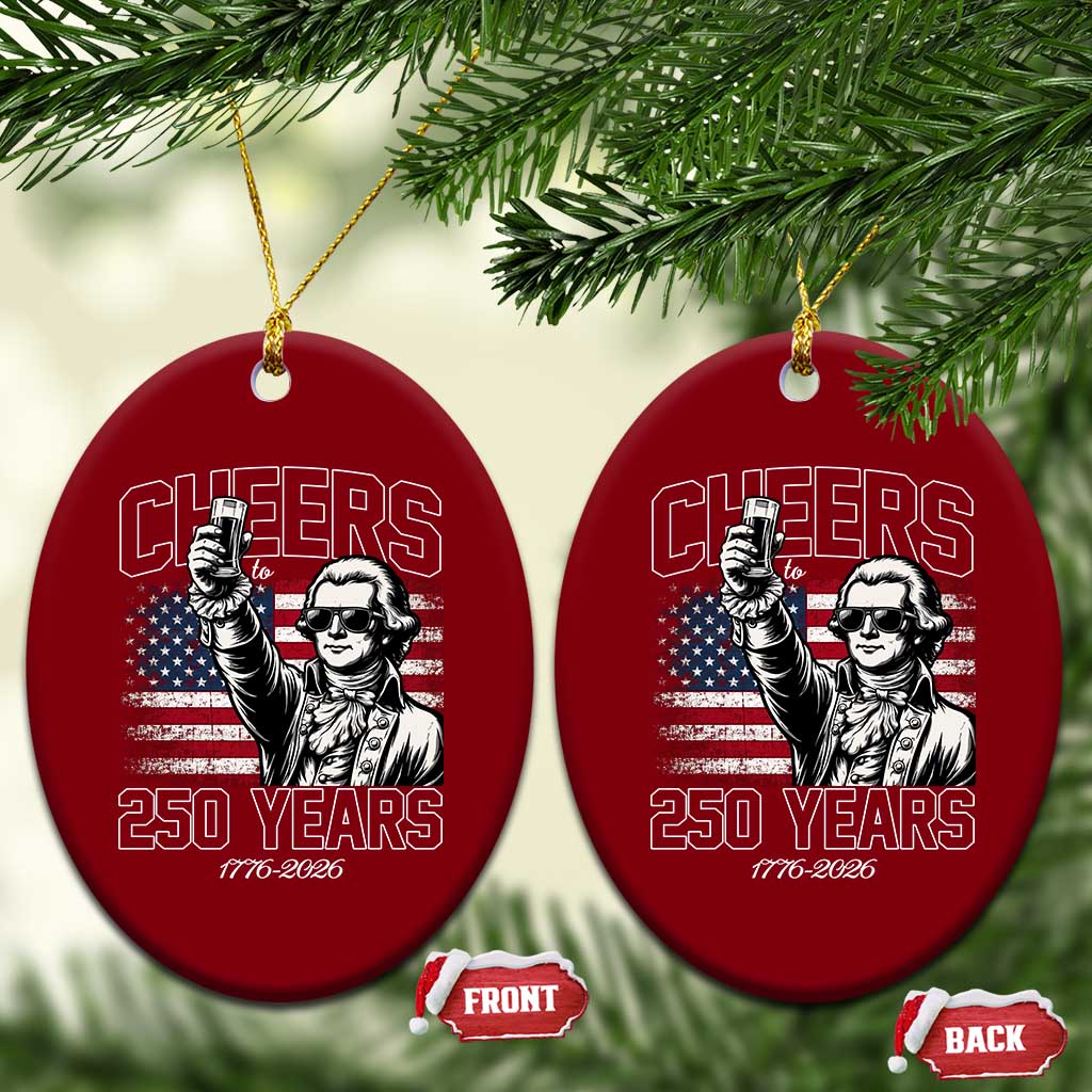 Patriotic Thomas Jefferson Ceramic Ornament Cheers To 250 Years
