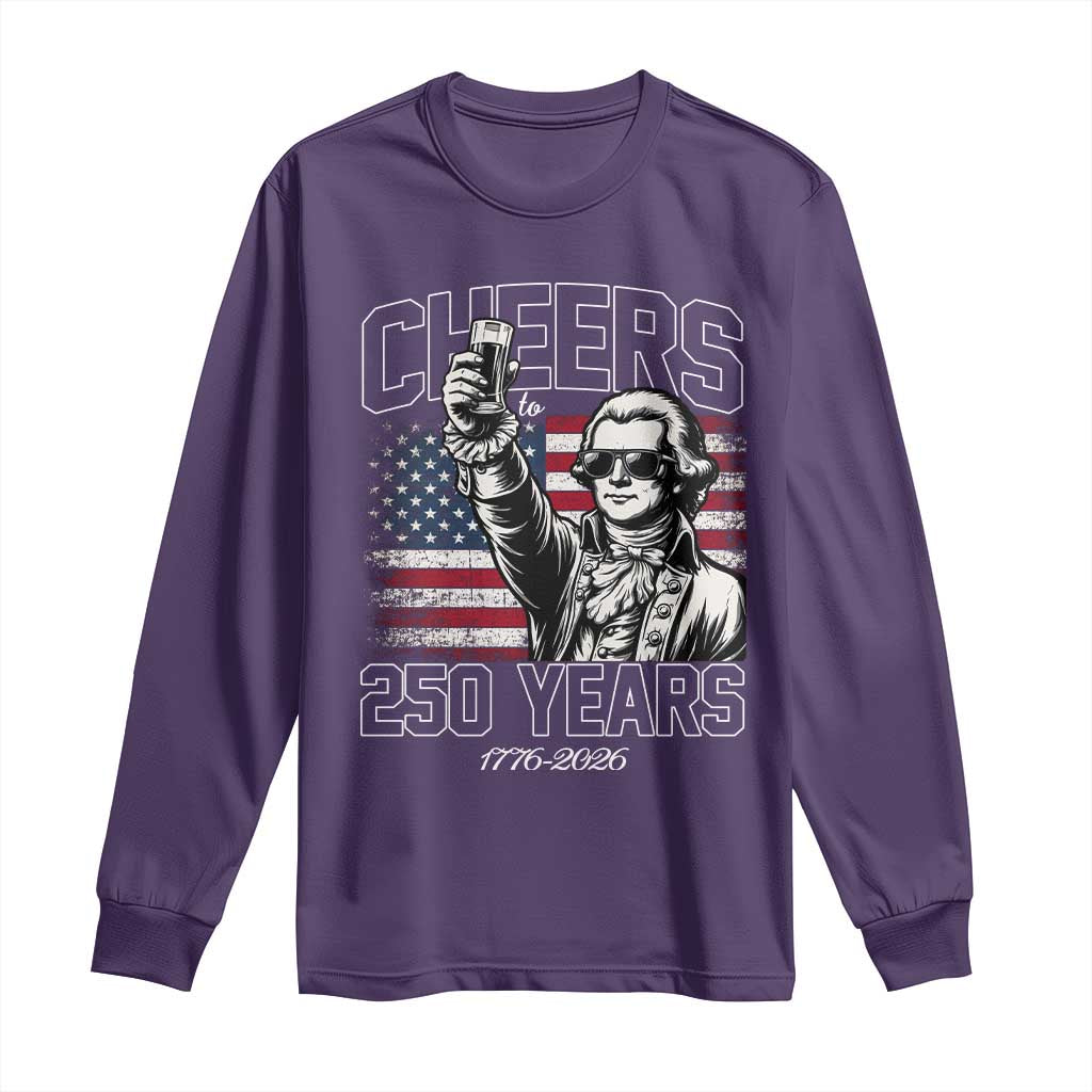 Patriotic Thomas Jefferson Long Sleeve Shirt Cheers To 250 Years