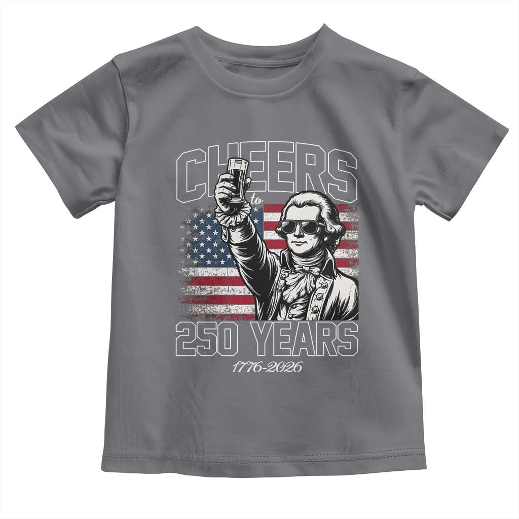Patriotic Thomas Jefferson Toddler T Shirt Cheers To 250 Years