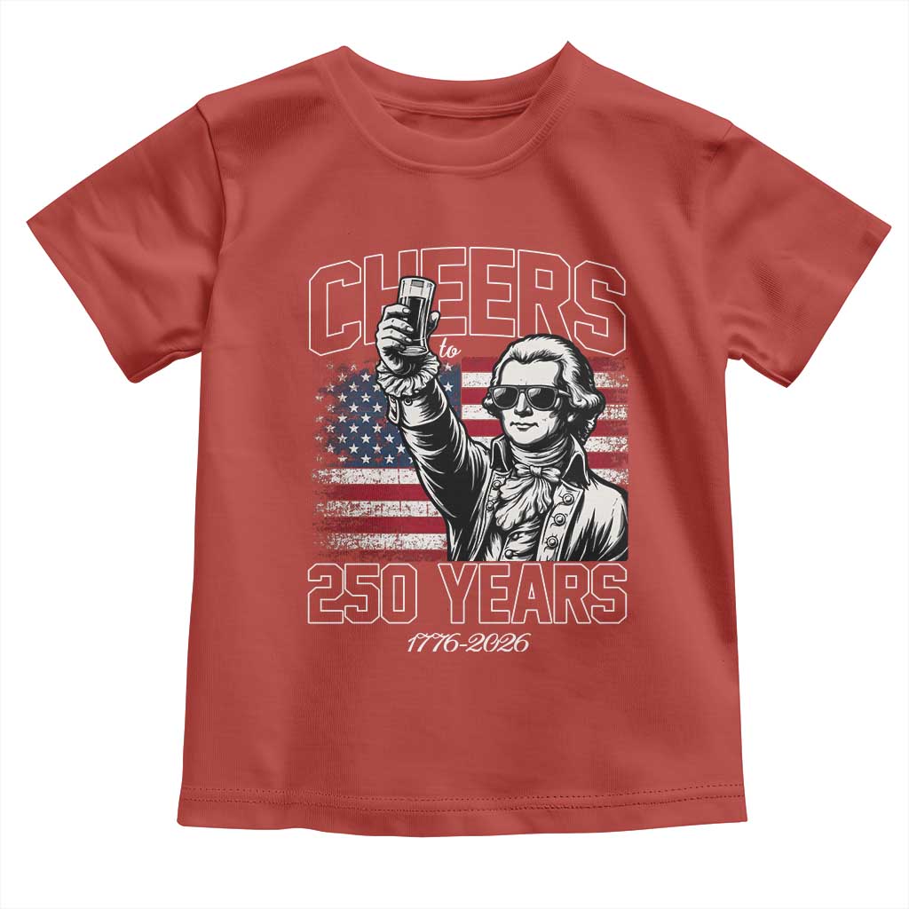 Patriotic Thomas Jefferson Toddler T Shirt Cheers To 250 Years