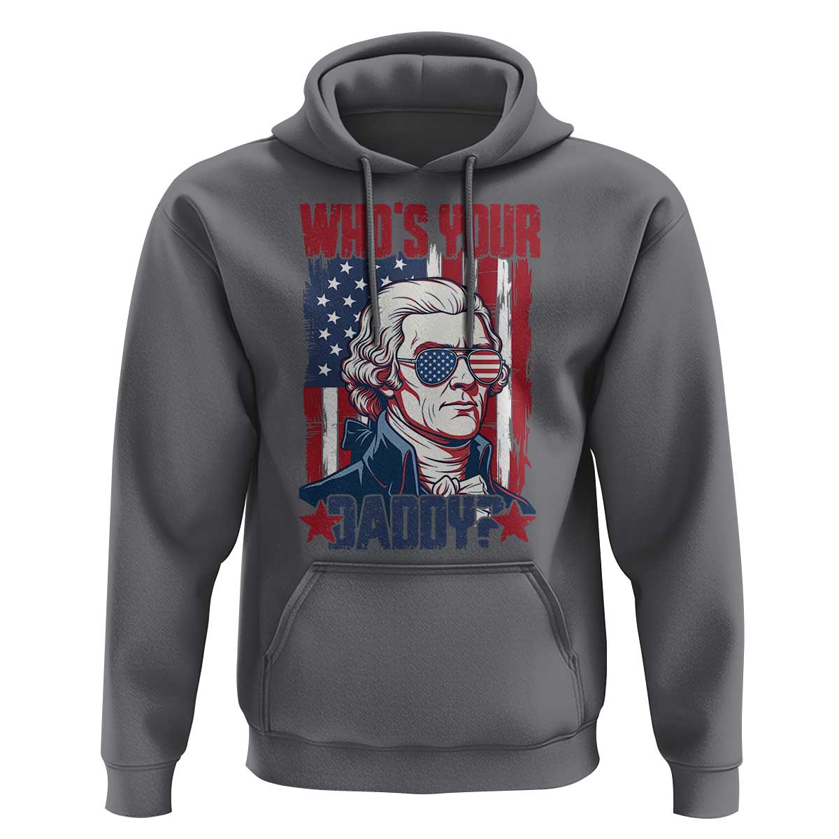 Funny Thomas Jefferson Hoodie Who Is Your Daddy
