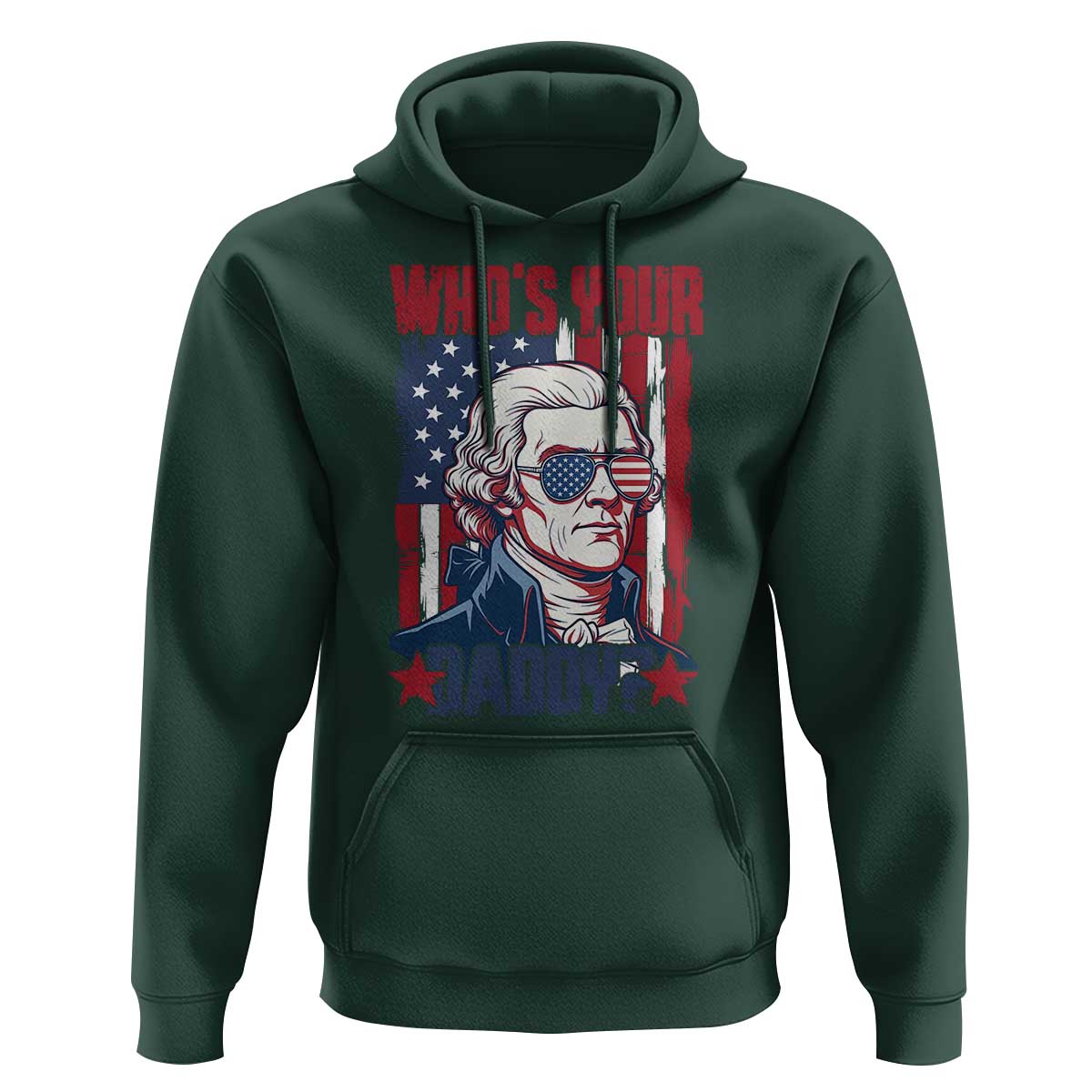 Funny Thomas Jefferson Hoodie Who Is Your Daddy