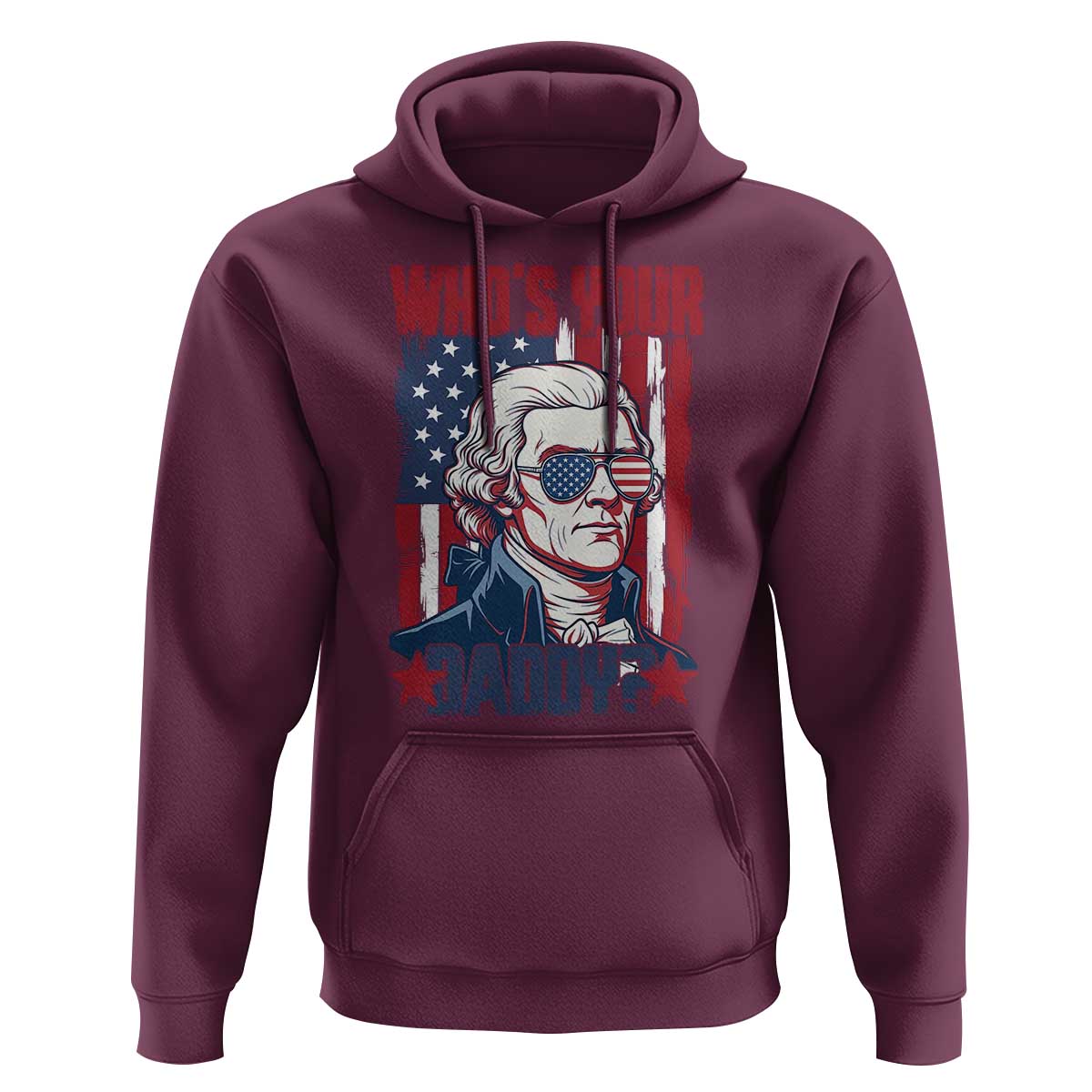 Funny Thomas Jefferson Hoodie Who Is Your Daddy