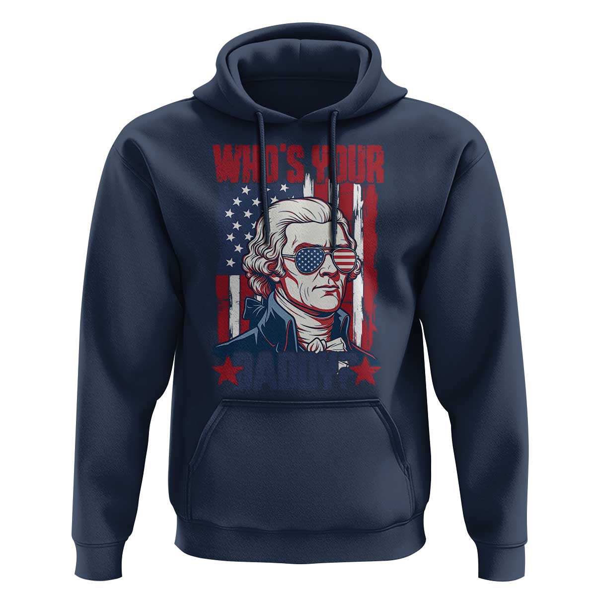 Funny Thomas Jefferson Hoodie Who Is Your Daddy