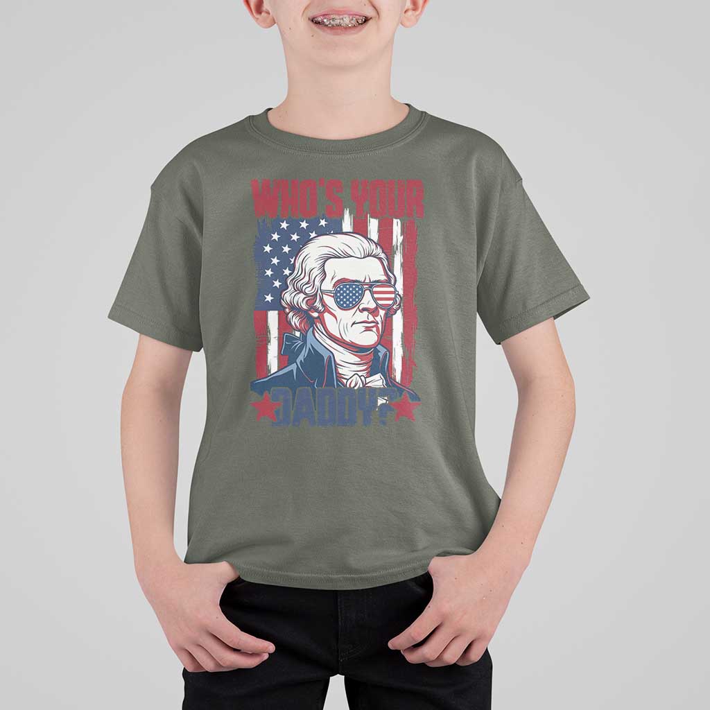 Funny Thomas Jefferson T Shirt For Kid Who Is Your Daddy