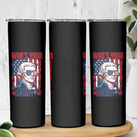 Funny Thomas Jefferson Skinny Tumbler Who Is Your Daddy