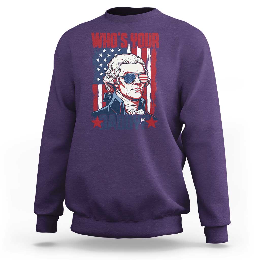 Funny Thomas Jefferson Sweatshirt Who Is Your Daddy