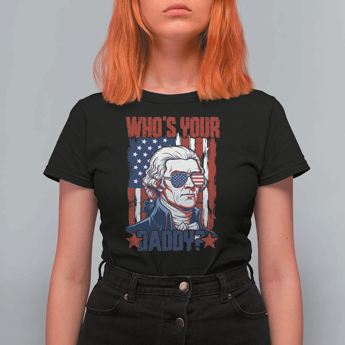 Funny Thomas Jefferson T Shirt For Women Who Is Your Daddy