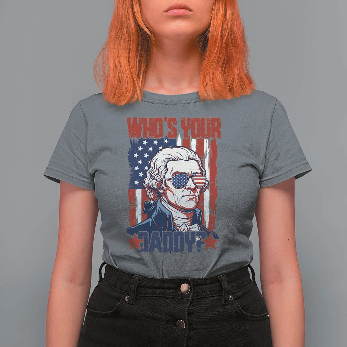 Funny Thomas Jefferson T Shirt For Women Who Is Your Daddy