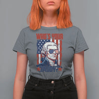 Funny Thomas Jefferson T Shirt For Women Who Is Your Daddy