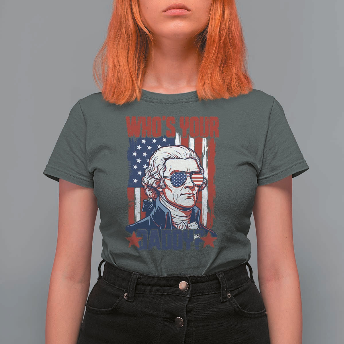 Funny Thomas Jefferson T Shirt For Women Who Is Your Daddy