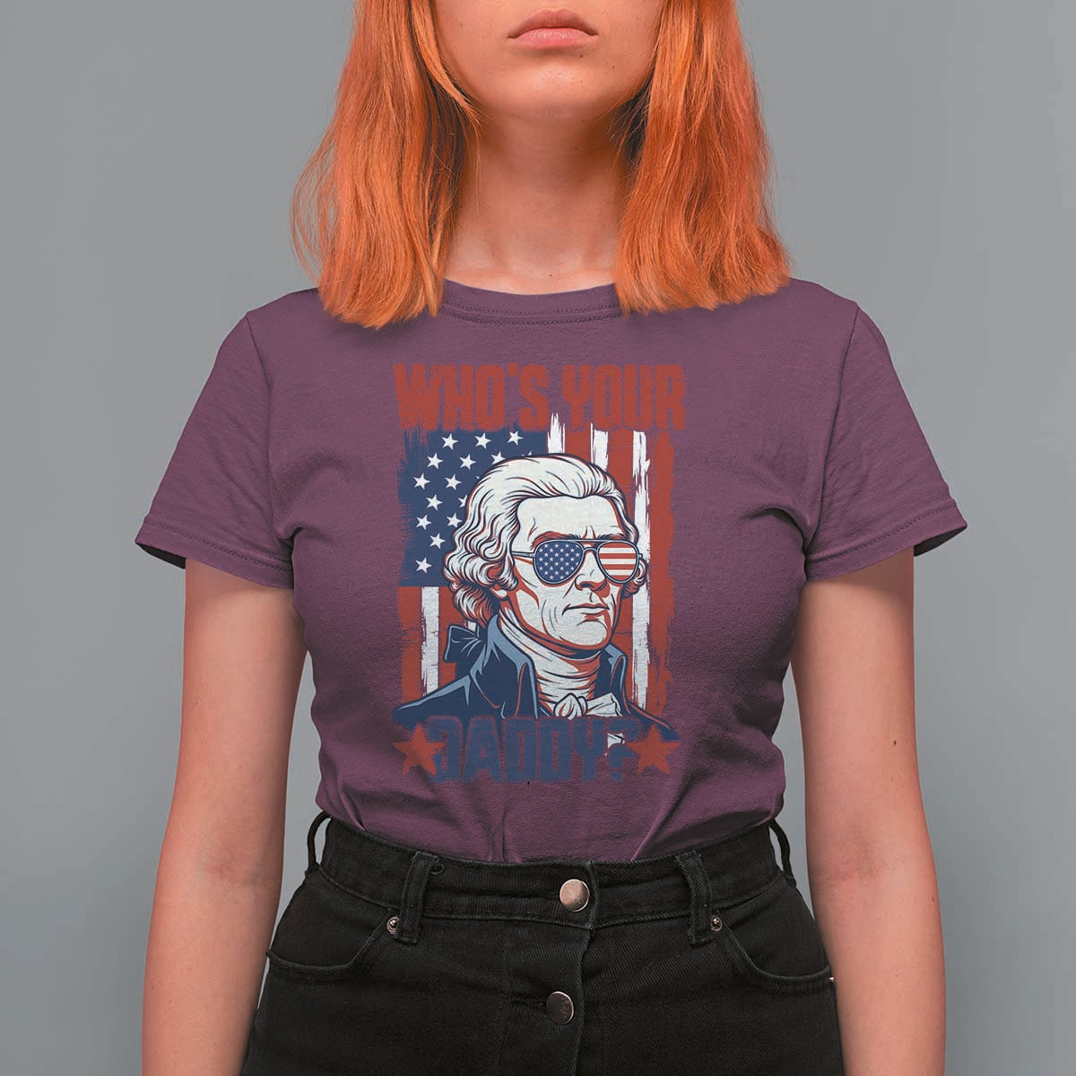 Funny Thomas Jefferson T Shirt For Women Who Is Your Daddy