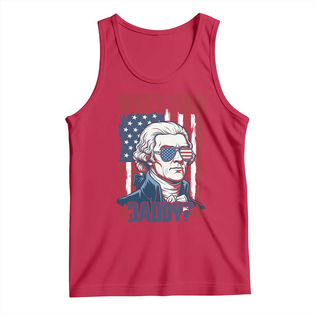 Funny Thomas Jefferson Tank Top Who Is Your Daddy