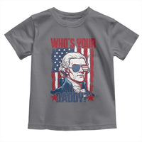 Funny Thomas Jefferson Toddler T Shirt Who Is Your Daddy