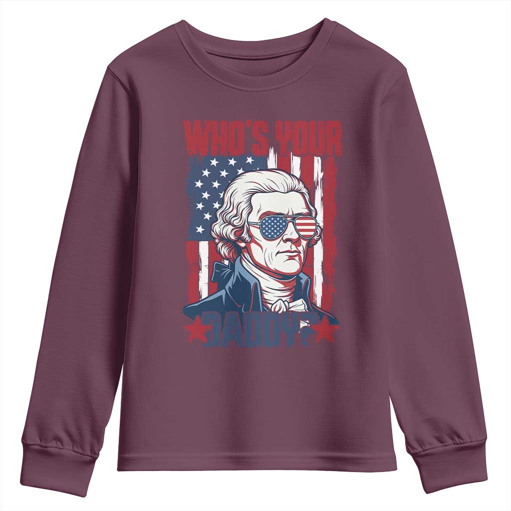 Funny Thomas Jefferson Youth Sweatshirt Who Is Your Daddy