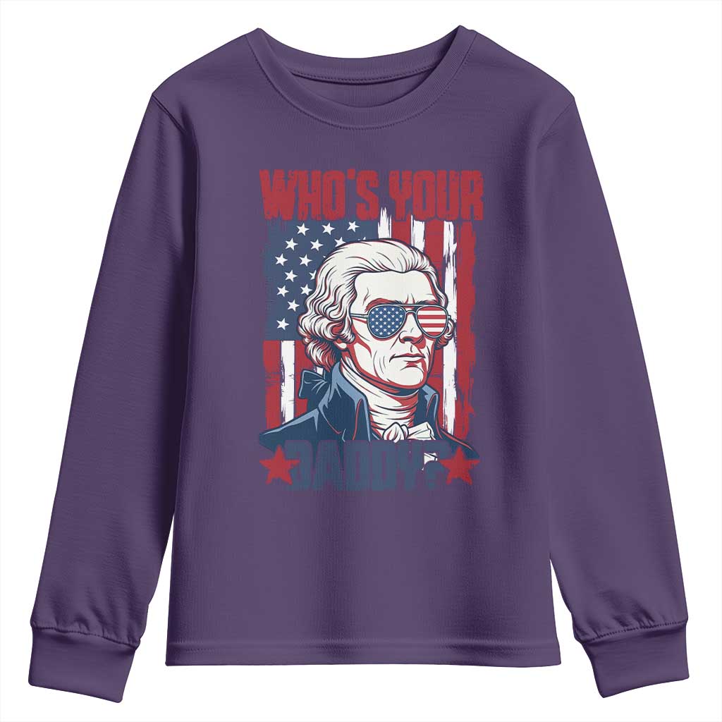 Funny Thomas Jefferson Youth Sweatshirt Who Is Your Daddy