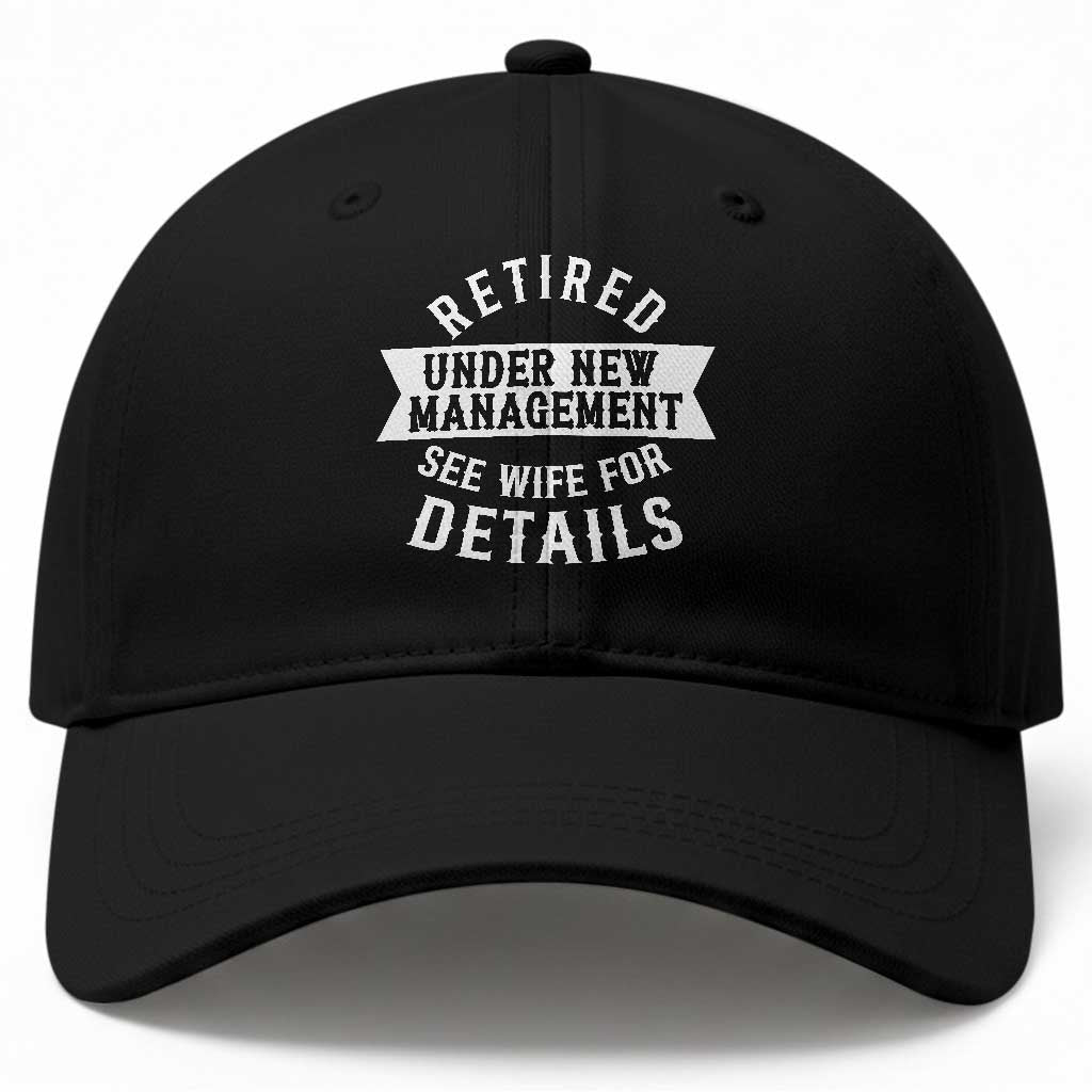 Funny Husband Retirement Baseball Cap Retired Under New Management