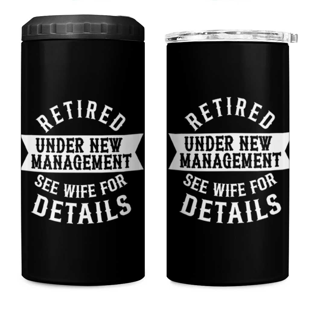 Funny Husband Retirement 4 in 1 Can Cooler Tumbler Retired Under New Management