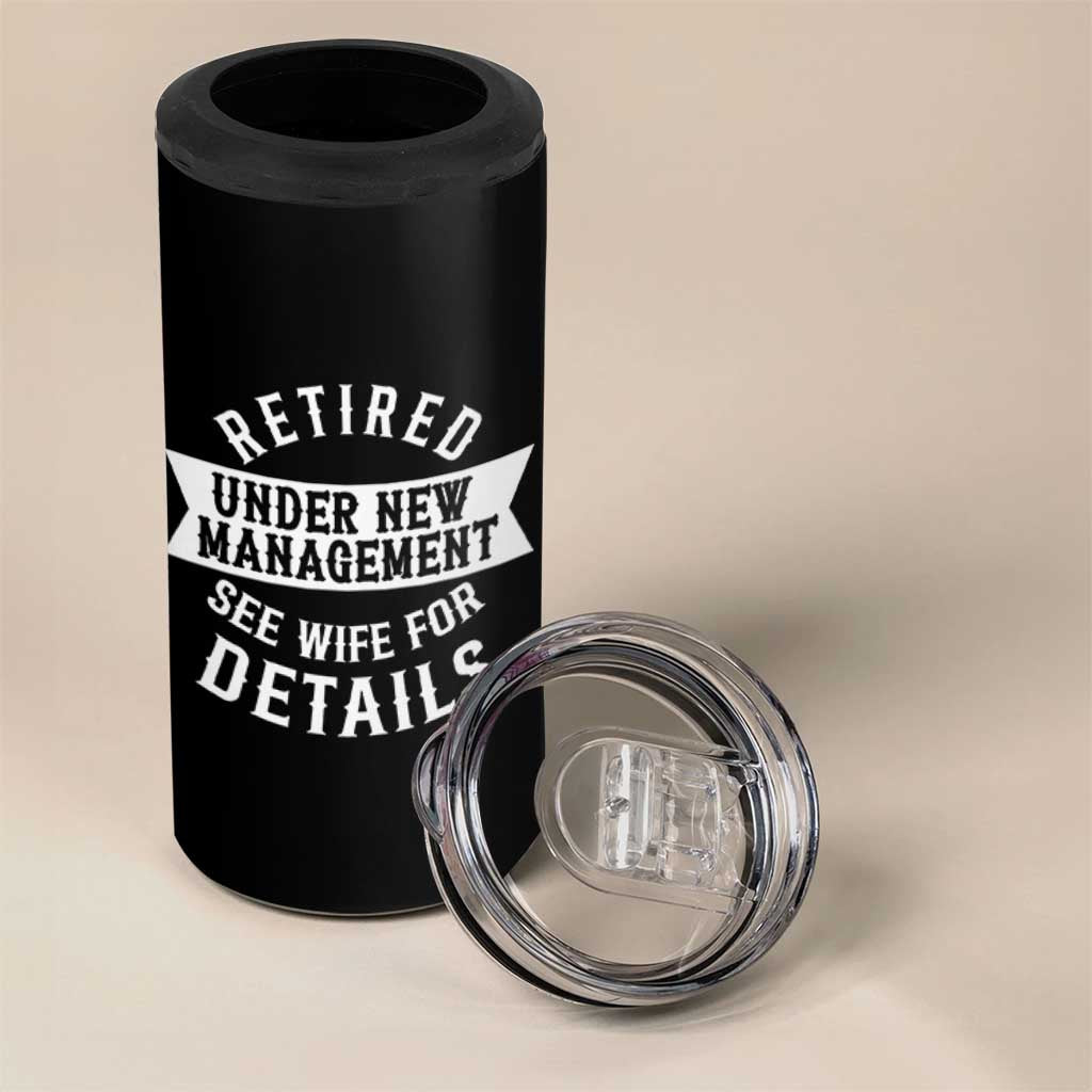 Funny Husband Retirement 4 in 1 Can Cooler Tumbler Retired Under New Management