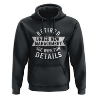Funny Husband Retirement Hoodie Retired Under New Management