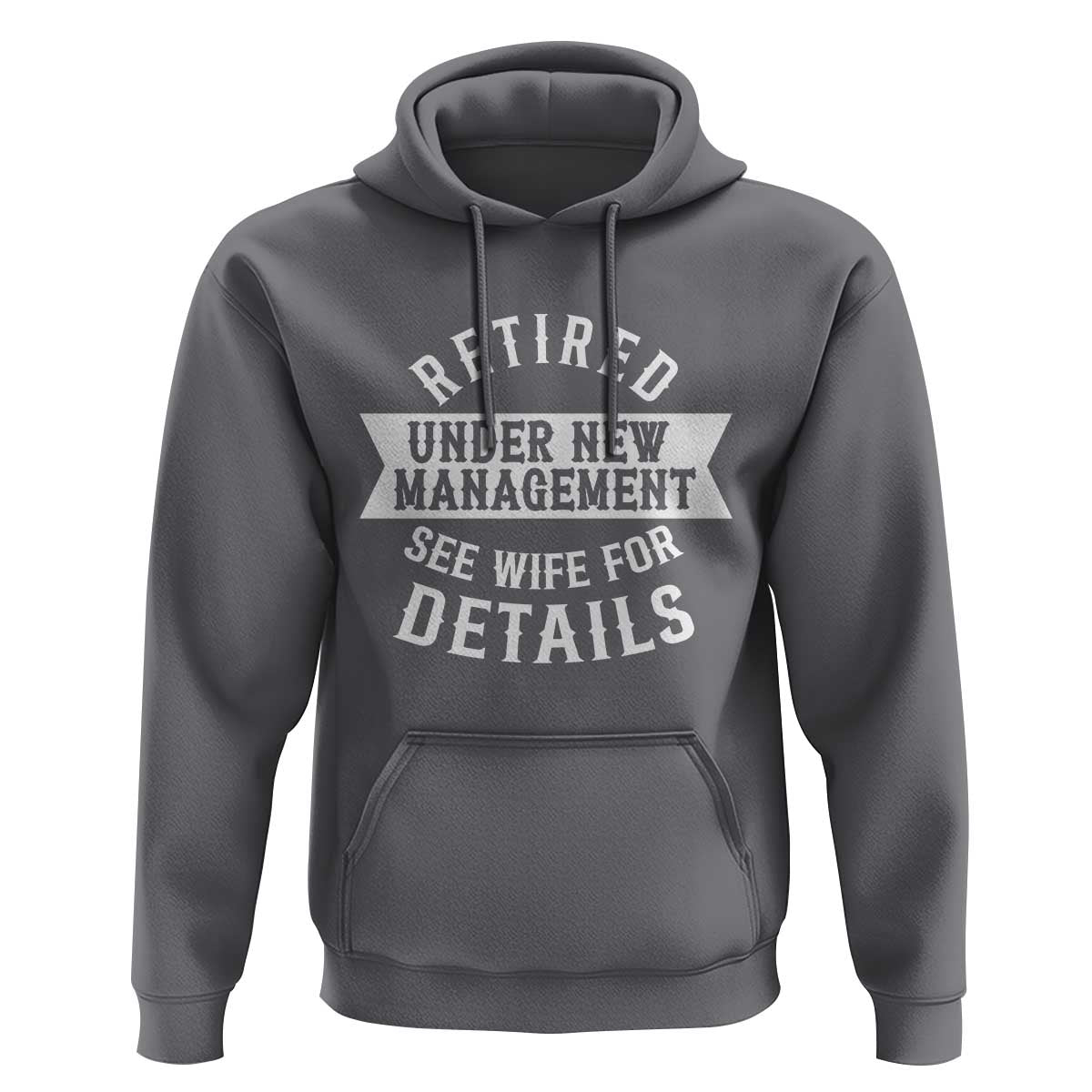 Funny Husband Retirement Hoodie Retired Under New Management