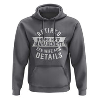 Funny Husband Retirement Hoodie Retired Under New Management