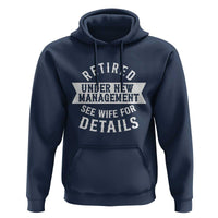 Funny Husband Retirement Hoodie Retired Under New Management