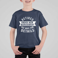 Funny Husband Retirement T Shirt For Kid Retired Under New Management
