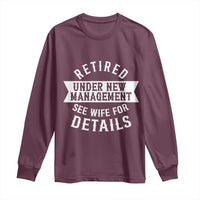 Funny Husband Retirement Long Sleeve Shirt Retired Under New Management
