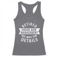 Funny Husband Retirement Racerback Tank Top Retired Under New Management