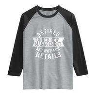 Funny Husband Retirement Raglan Shirt Retired Under New Management