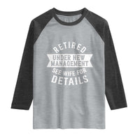 Funny Husband Retirement Raglan Shirt Retired Under New Management